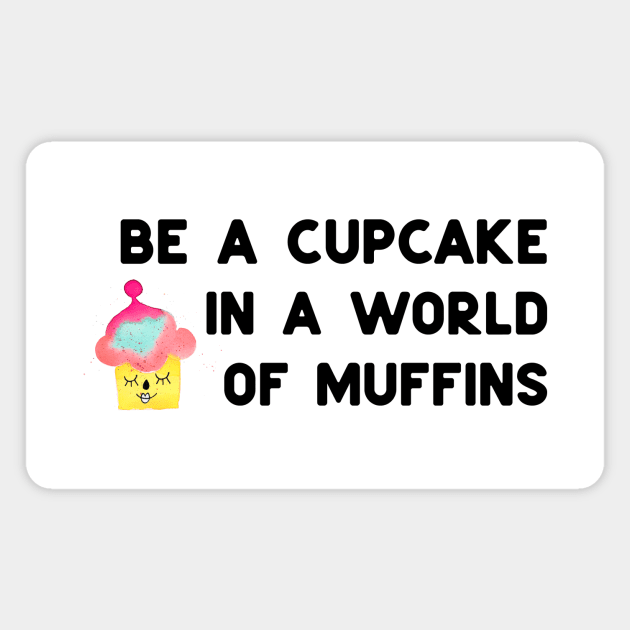 Be a cupcake - black Magnet by ninoladesign